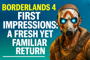 Borderlands 4 First Impressions: A Fresh Yet Familiar Return